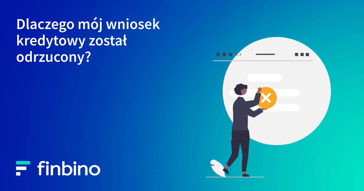 Dlaczego mój wniosek kredytowy został odrzucony?